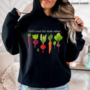 Hoodie Lets Roots For Each Other 3