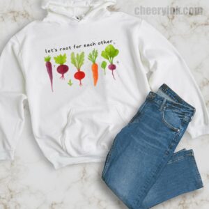Hoodie Lets Roots For Each Other 34