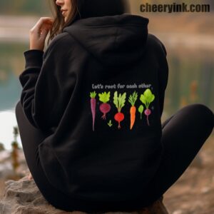Hoodie Lets Roots For Each Other 4