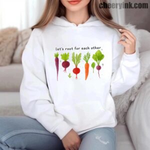 Hoodie Lets Roots For Each Other 6