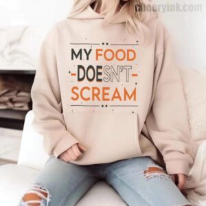Hoodie My Food Doesn T Scream 12