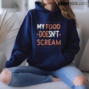 Hoodie My Food Doesn T Scream 16