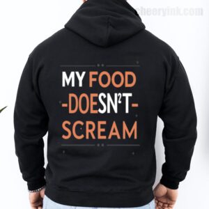 Hoodie My Food Doesn T Scream 27