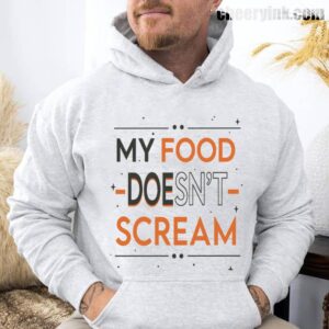Hoodie My Food Doesn T Scream 29