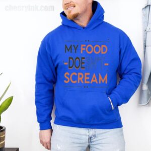 Hoodie My Food Doesn T Scream 30
