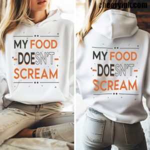 Hoodie My Food Doesn T Scream 5
