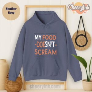 Hoodie My Food Doesn T Scream Heather