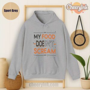 Hoodie My Food Doesn T Scream Sport