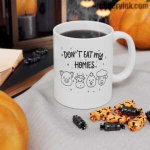 Mug Don T Eat My Homies 10
