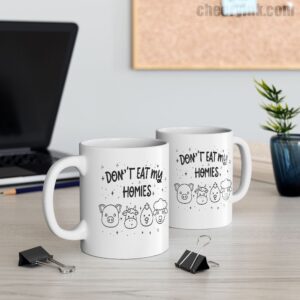 Mug Don T Eat My Homies 11