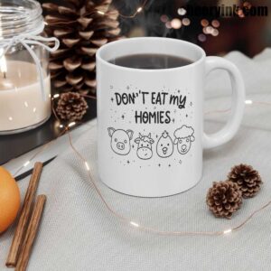 Mug Don T Eat My Homies 12