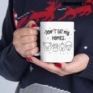 Mug Don T Eat My Homies 5