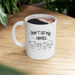 Mug Don T Eat My Homies 8