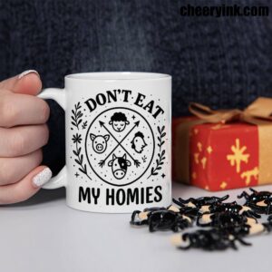 Mug I Don T Eat My Homies 2