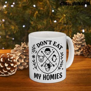 Mug I Don T Eat My Homies 7