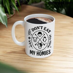 Mug I Don T Eat My Homies 8
