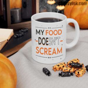 Mug My Food Doesn T Scream 10