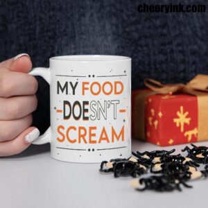 Mug My Food Doesn T Scream 2