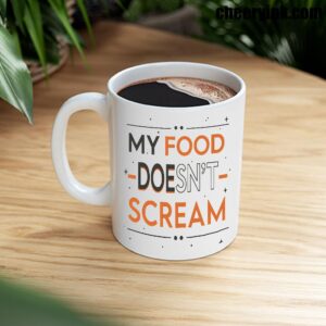 Mug My Food Doesn T Scream 8