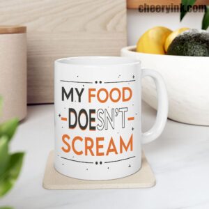 Mug My Food Doesn T Scream 9