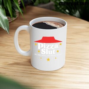 Mug Pizza Slut 8