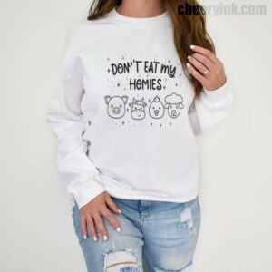 Sweatshirt Don T Eat My Homies 1