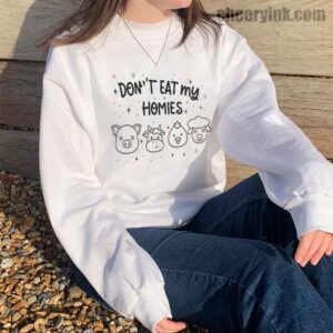 Sweatshirt Don T Eat My Homies 14