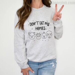 Sweatshirt Don T Eat My Homies 2