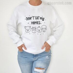 Sweatshirt Don T Eat My Homies 4