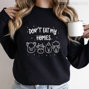 Sweatshirt Don T Eat My Homies 9