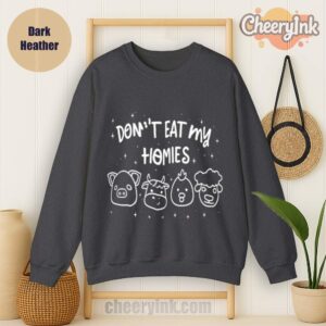 Sweatshirt Don T Eat My Homies Dark