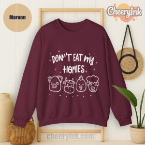 Sweatshirt Don T Eat My Homies