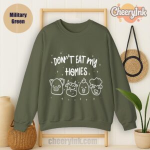 Sweatshirt Don T Eat My Homies Military