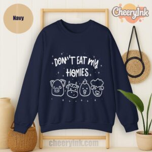 Sweatshirt Don T Eat My Homies