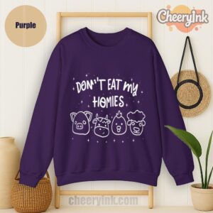 Sweatshirt Don T Eat My Homies
