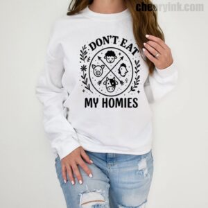 Sweatshirt I Don T Eat My Homies 1