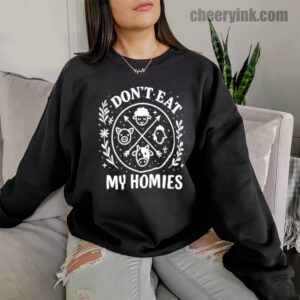 Sweatshirt I Don T Eat My Homies 10 Sweatshirt