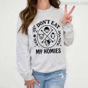 Sweatshirt I Don T Eat My Homies 2