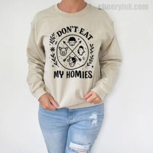 Sweatshirt I Don T Eat My Homies 5