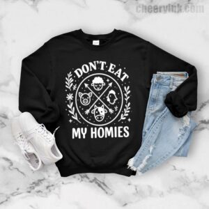 Sweatshirt I Don T Eat My Homies 7