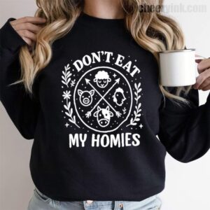 Sweatshirt I Don T Eat My Homies 9