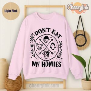 Sweatshirt I Don T Eat My Homies Light