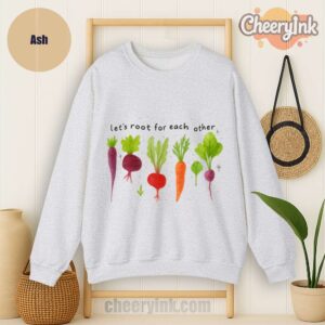 Sweatshirt Lets Roots For Each Other