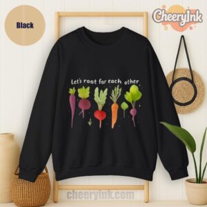 Sweatshirt Lets Roots For Each Other