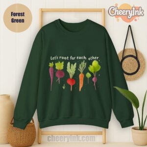 Sweatshirt Lets Roots For Each Other Forest