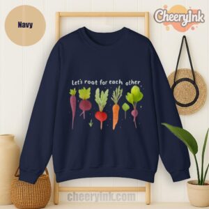 Sweatshirt Lets Roots For Each Other