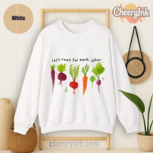 Sweatshirt Lets Roots For Each Other