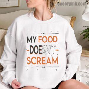 Sweatshirt My Food Doesn T Scream 12