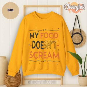 Sweatshirt My Food Doesn T Scream