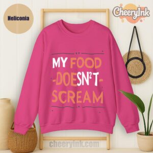 Sweatshirt My Food Doesn T Scream